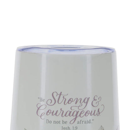 Be Strong and Courageous, Do Not Be Afraid Stainless Steel Travel Mug