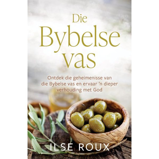 Die Bybelse Vas - Ilse Roux